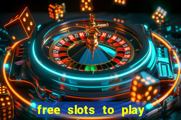 free slots to play no download