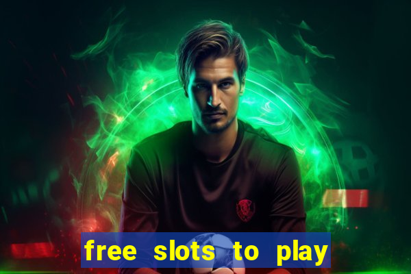 free slots to play no download