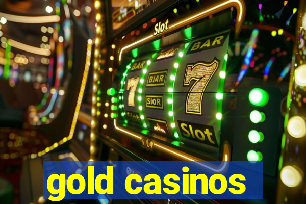 gold casinos