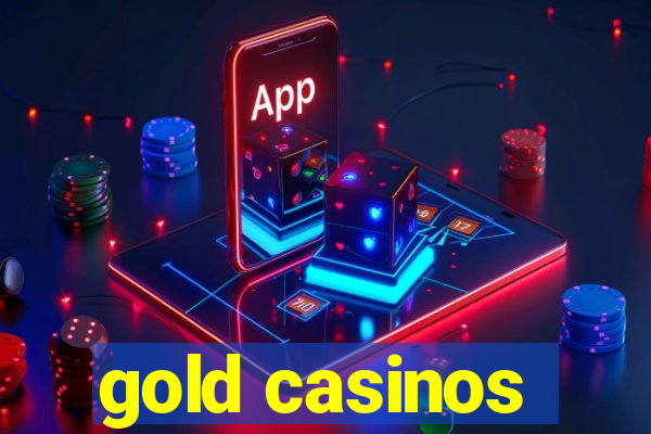 gold casinos