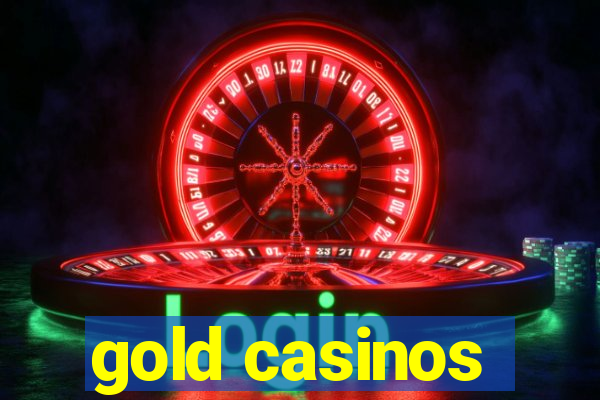 gold casinos