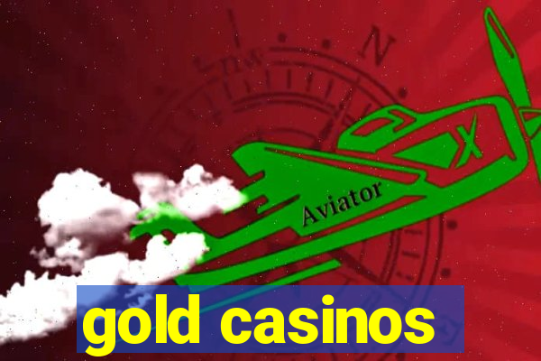 gold casinos