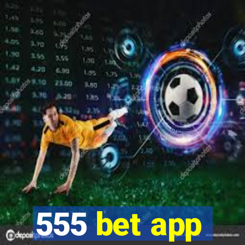 555 bet app