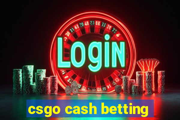 csgo cash betting