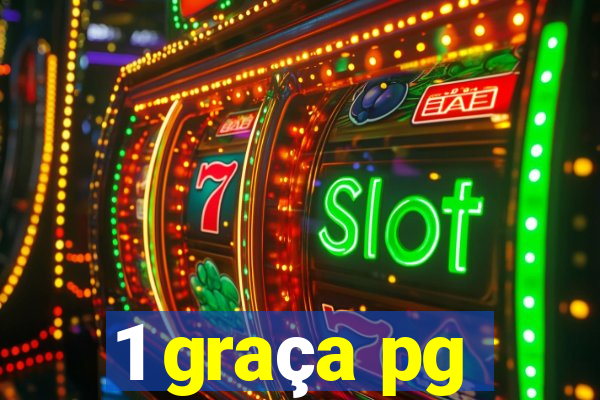 1 graça pg