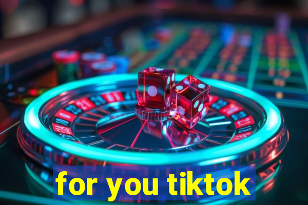 for you tiktok