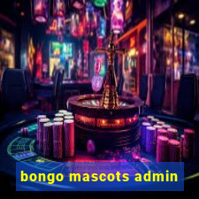 bongo mascots admin