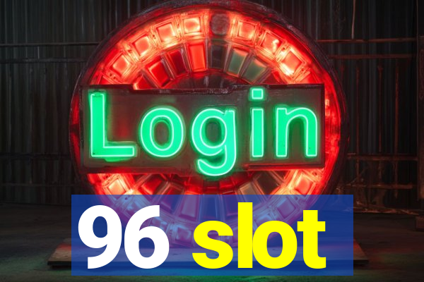 96 slot