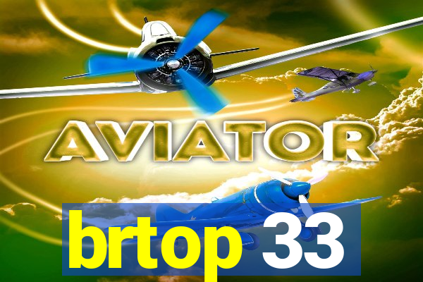 brtop 33