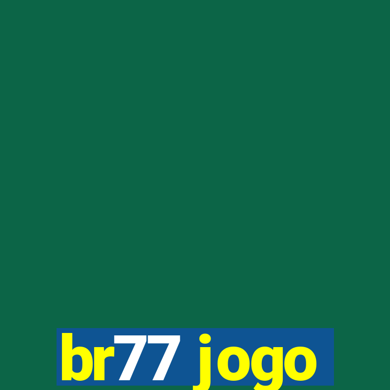 br77 jogo