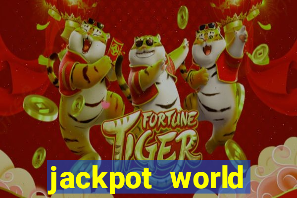 jackpot world casino games