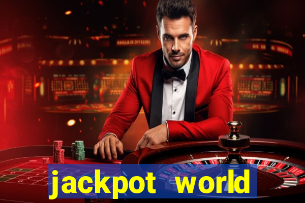 jackpot world casino games