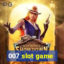 007 slot game