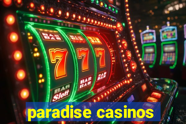 paradise casinos