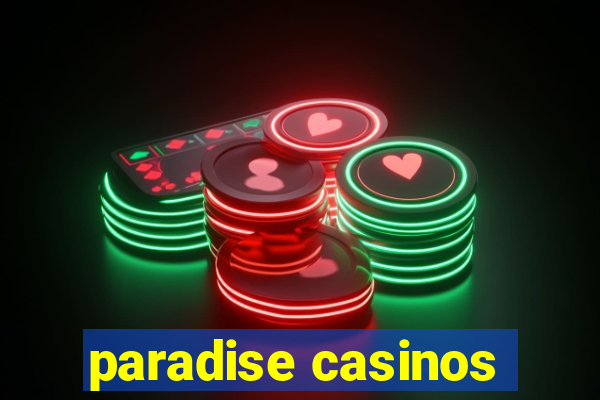 paradise casinos