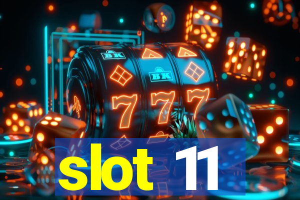 slot 11