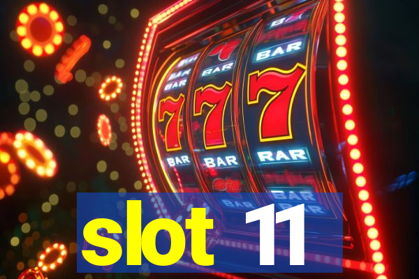 slot 11