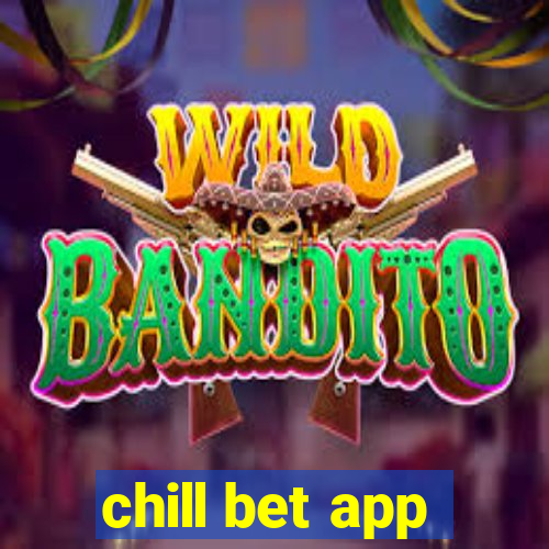 chill bet app