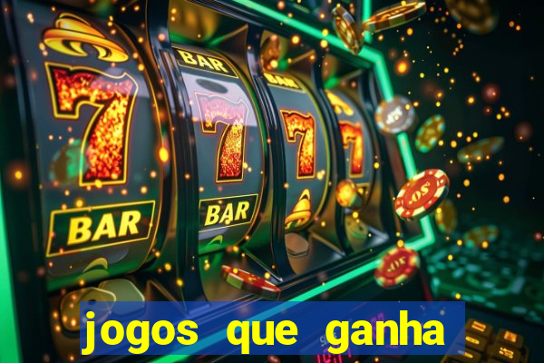 jogos que ganha dinheiro de verdade na hora