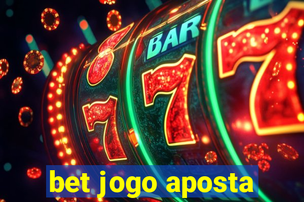 bet jogo aposta