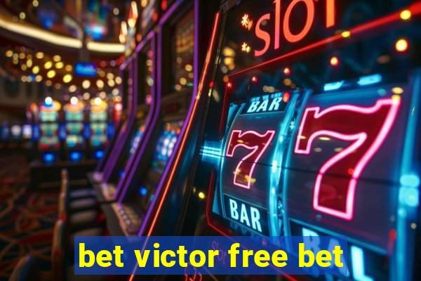 bet victor free bet