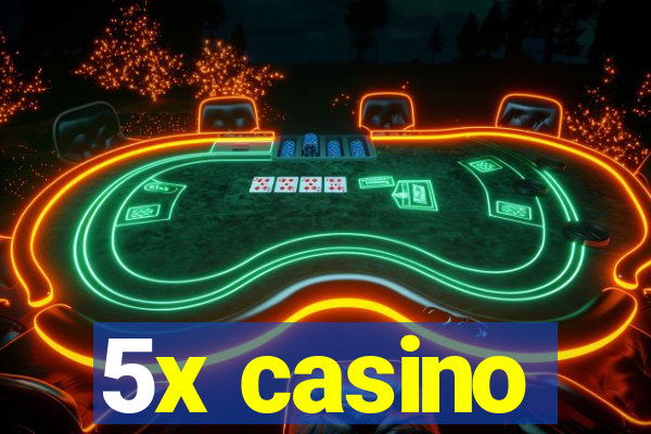 5x casino