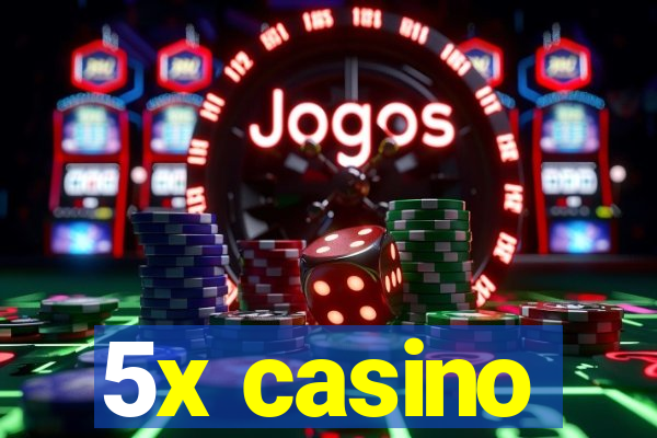 5x casino