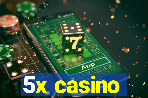 5x casino