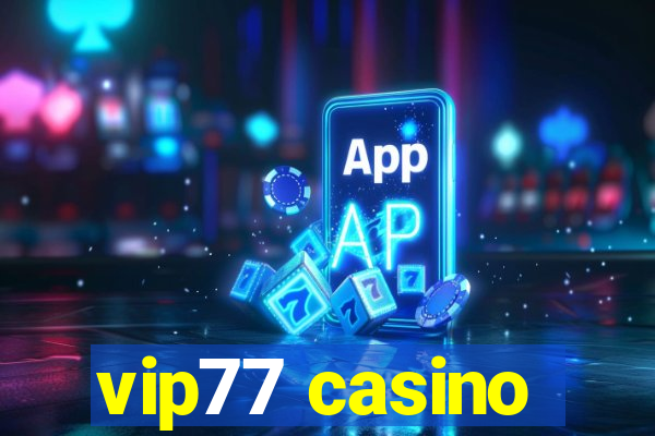 vip77 casino