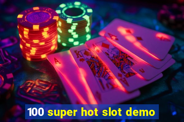 100 super hot slot demo