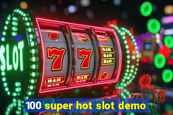 100 super hot slot demo