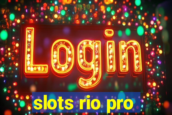 slots rio pro