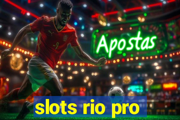 slots rio pro