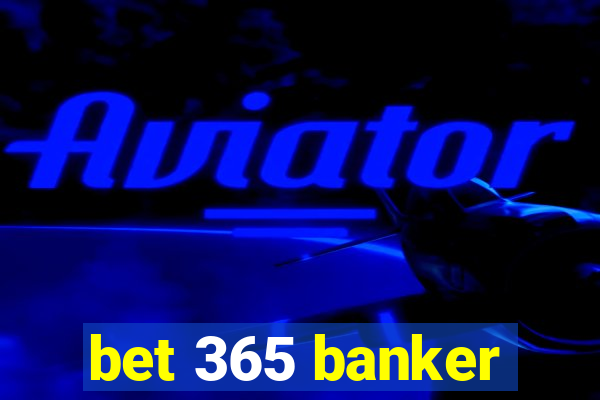 bet 365 banker