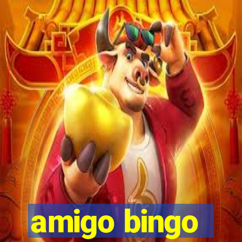 amigo bingo