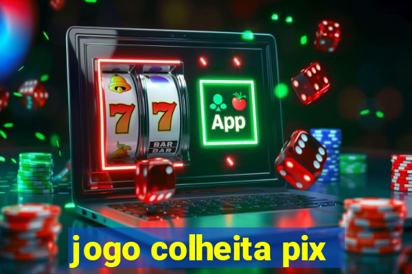 jogo colheita pix