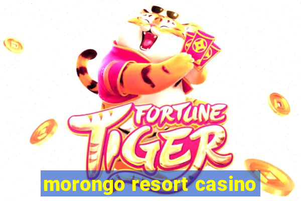 morongo resort casino