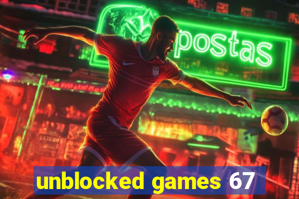 unblocked games 67