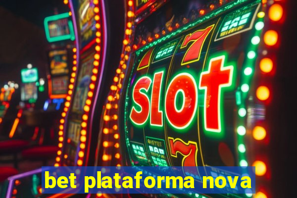 bet plataforma nova