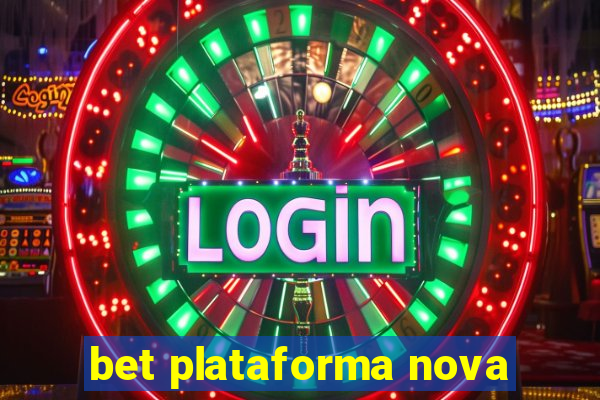 bet plataforma nova