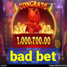 bad bet