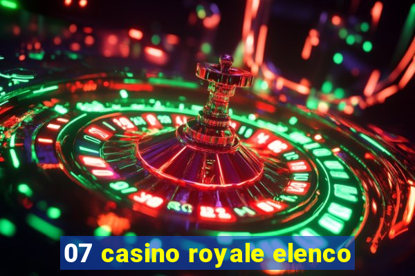 07 casino royale elenco