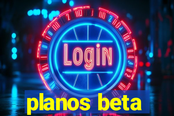 planos beta