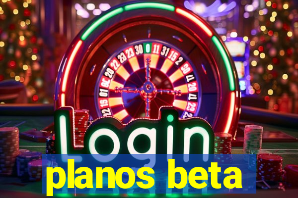 planos beta