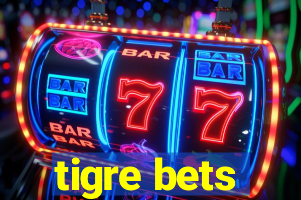 tigre bets