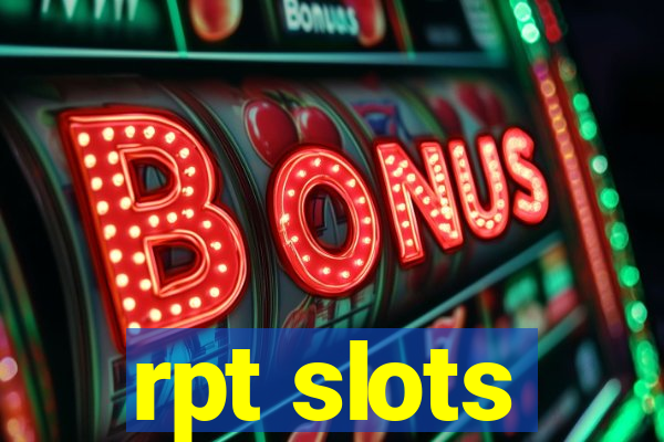 rpt slots