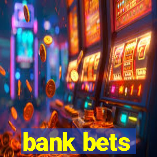 bank bets