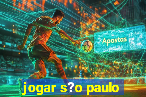 jogar s?o paulo