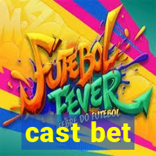 cast bet