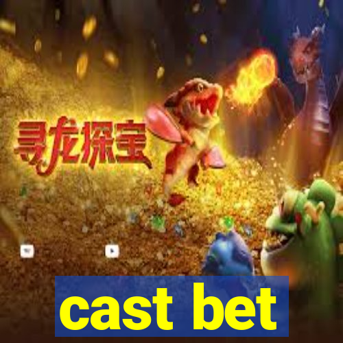 cast bet